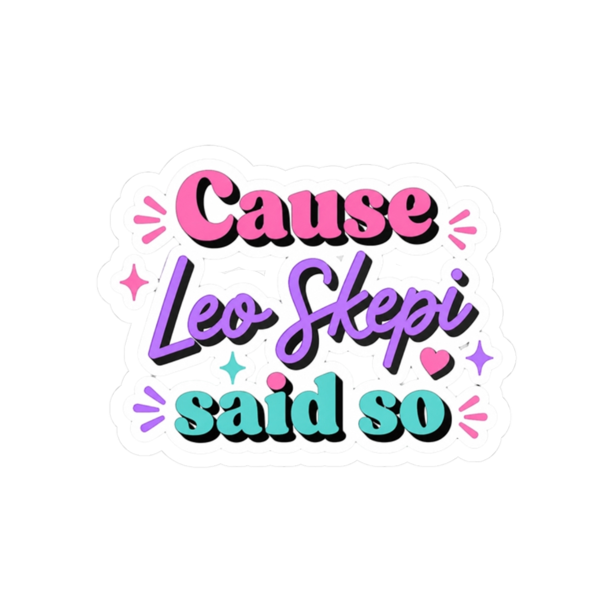 cause Leo Skepi said so - alternate angle 3, merchandise