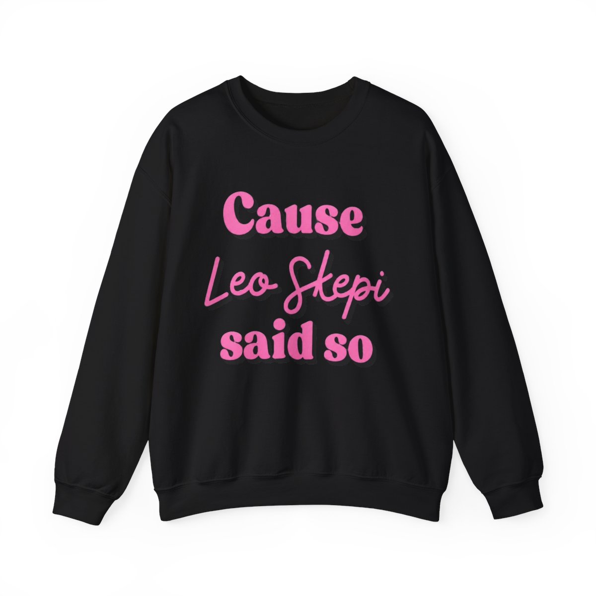 cause Leo Skepi said so - alternate angle 4, merchandise